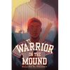 Warrior on the Mound - Hardcover