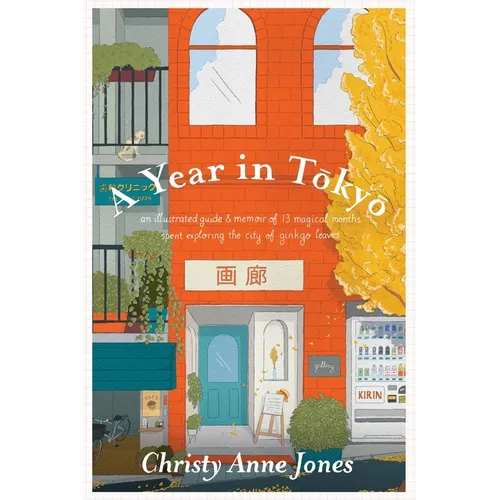 A Year in Tokyo: An Illustrated Guide and Memoir - Paperback