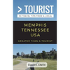 Greater Than a Tourist- Memphis Tennessee USA: 50 Travel Tips from a Local - Paperback
