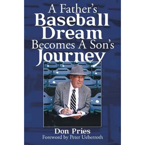 A Father's Baseball Dream Becomes A Son's Journey - Paperback
