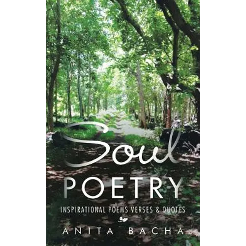 Soul Poetry: Inspirational Poems Verses & Quotes - Paperback