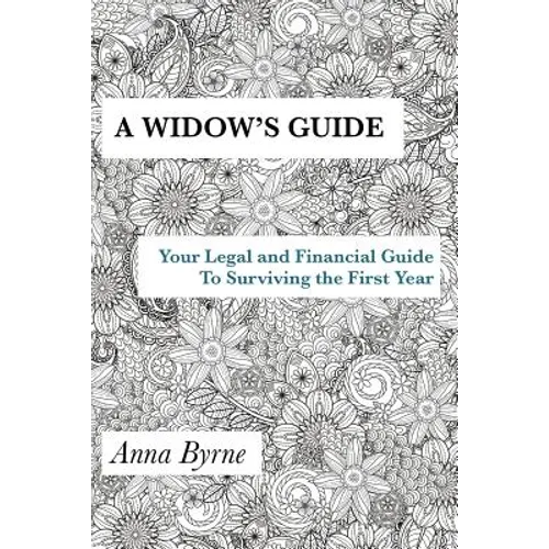 A Widow's Guide: Your Legal and Financial Guide to Surviving the First Year - Paperback