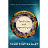 Tradition and Apocalypse: An Essay on the Future of Christian Belief - Hardcover
