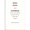 Black, Jewish, and Interracial: It's Not the Color of Your Skin, but the Race of Your Kin, and Other Myths of Identity - Paperback
