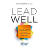 Lead Well: 5 Mindsets to Engage, Retain, and Inspire Your Team - Paperback