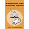 La gamificación como metodología didáctica: Una experiencia real en el aula - Paperback