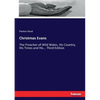 Christmas Evans: The Preacher of Wild Wales, His Country, His Times and His... Third Edition - Paperback