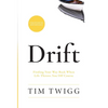 Drift: Finding Your Way Back When Life Throws You Off Course - Hardcover