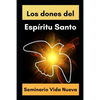 Dones del Espíritu Santo: Conoce el poder del Espíritu Santo a la luz de la Biblia - Paperback