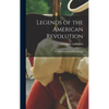 Legends of the American Revolution: Or, Washington and His Generals - Hardcover