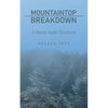 Mountaintop Breakdown: A Mental Health Devotional - Paperback