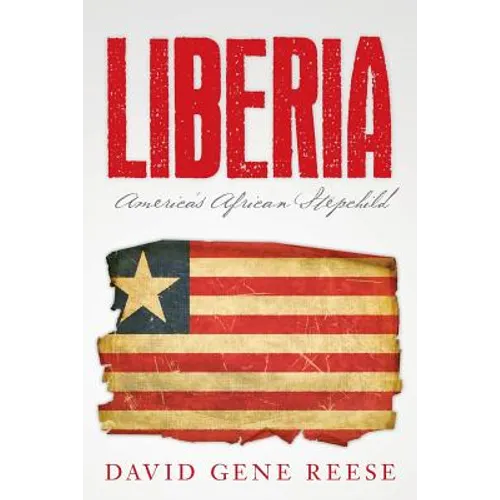 Liberia: America's African Stepchild - Paperback