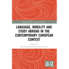 Language, Mobility and Study Abroad in the Contemporary European Context - Paperback