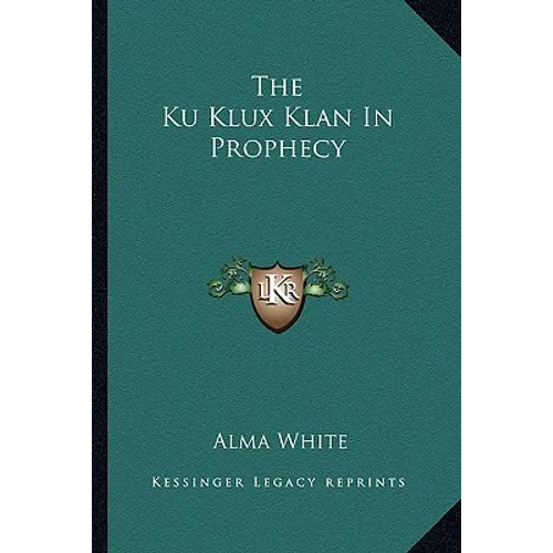 The Ku Klux Klan In Prophecy - Paperback