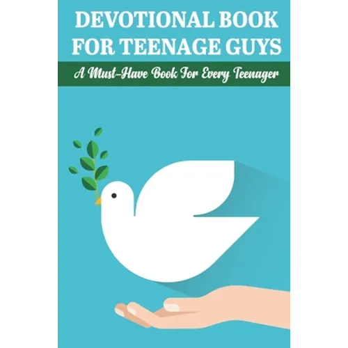 Devotional Book For Teenage Guys A Must-have Book For Every Teenager: Balance Your Life And Relationship - Paperback
