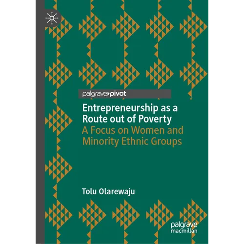 Entrepreneurship as a Route Out of Poverty: A Focus on Women and Minority Ethnic Groups - Hardcover