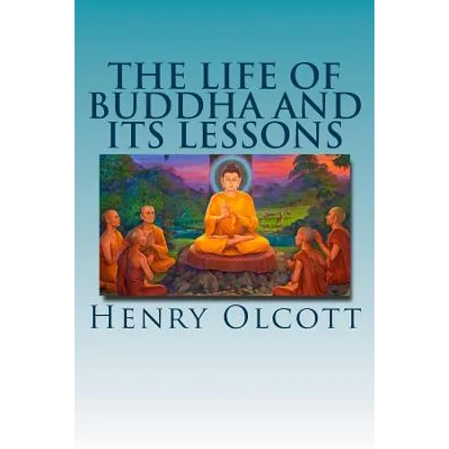 The Life of Buddha and Its Lessons - Paperback