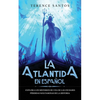 La Atlantida en Español: Explora los Misterios de una de las Ciudades Pérdidas más Famosas de la Historia - Paperback