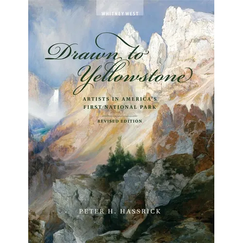 Drawn to Yellowstone: Artists in America's First National Park - Paperback