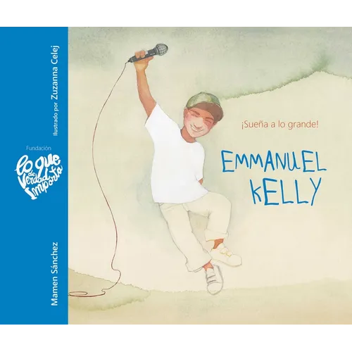 Emmanuel Kelly - ¡Sueña a Lo Grande! (Emmanuel Kelly - Dream Big!) - Hardcover