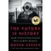 The Future Is History (National Book Award Winner): How Totalitarianism Reclaimed Russia - Paperback