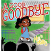 A Good Goodbye - Hardcover