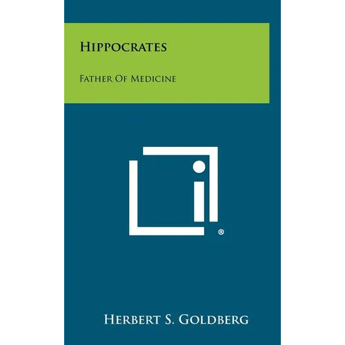 Hippocrates: Father Of Medicine - Hardcover