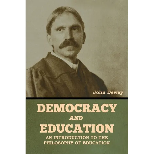 Democracy and Education: An Introduction to the Philosophy of Education - Paperback