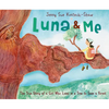Luna & Me: The True Story of a Girl Who Lived in a Tree to Save a Forest - Hardcover