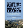 Becoming a Self-Reliant Leader: How Grit and Disciplined Duty Forge Indomitable Teams - Hardcover