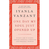 One Day My Soul Just Opened Up: 40 Days and 40 Nights Toward Spiritual Strength and Personal Growth - Hardcover