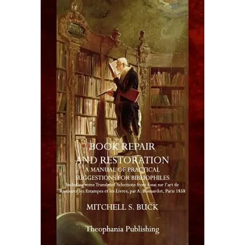Book Repair and Restoration: A Manual of Practical Suggestions for Bibliophiles - Paperback