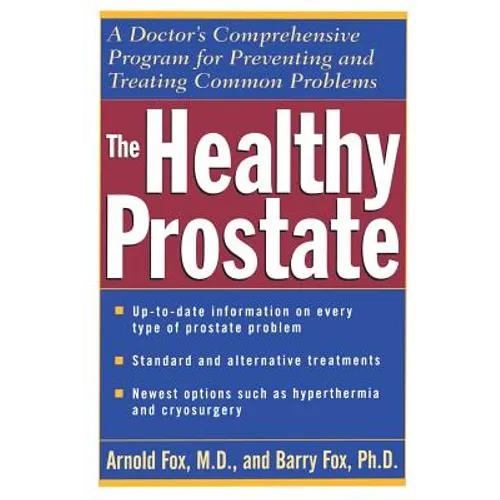 The Healthy Prostate: A Doctor's Comprehensive Program for Preventing and Treating Common Problems - Paperback