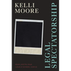 Legal Spectatorship: Slavery and the Visual Culture of Domestic Violence - Hardcover