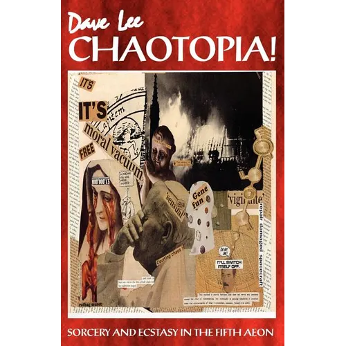 Chaotopia! Sorcery and Ecstasy in the Fifth Aeon - Paperback