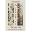 My Vertical Neighborhood: How Strangers Became a Community - Paperback