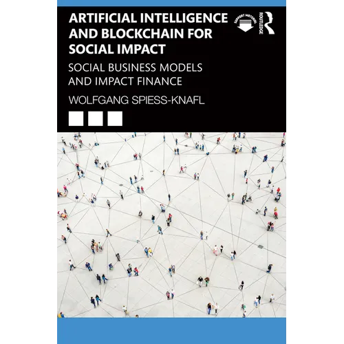 Artificial Intelligence and Blockchain for Social Impact: Social Business Models and Impact Finance - Paperback