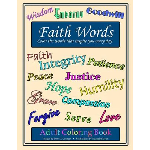 Faith Words Adult Coloring Book: Color the words that inspire you every day - Paperback