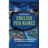 The Origins of English Pub Names - Paperback