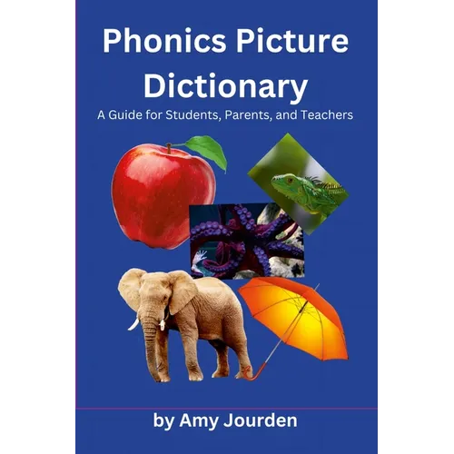 Phonics Picture Dictionary: A Guide for Students, Parents and Teachers - Paperback