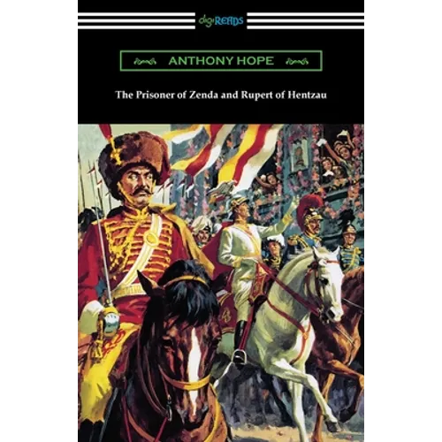 The Prisoner of Zenda and Rupert of Hentzau - Paperback