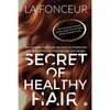 Secret of Healthy Hair: Your Complete Food & Lifestyle Guide for Healthy Hair with Season Wise Diet Plans and Hair Care Recipes - Paperback