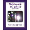 Chatting with The Beloved: You Are Loved - Paperback
