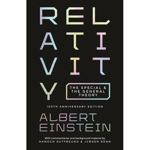 Relativity: The Special and the General Theory - 100th Anniversary Edition - Paperback