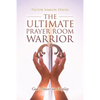 The Ultimate Prayer Room Warrior: God's Power on Display - Paperback