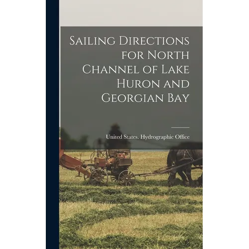 Sailing Directions for North Channel of Lake Huron and Georgian Bay - Hardcover