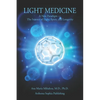 Light Medicine: A New Paradigm - The Science of Light, Spirit, and Longevity - Paperback