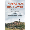 The (Big) Year That Flew by: Twelve Months, Six Continents, and the Ultimate Birding Record - Paperback