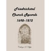 Friedrichstal Church Records, 1698-1812 - Paperback
