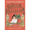 The Hotel Balzaar: (A Magical Middle-Grade Mystery about Stories, Secrets, and a Girl Searching for Her Father - For Kids Ages 7-10 in Grades 2-5) - Hardcover